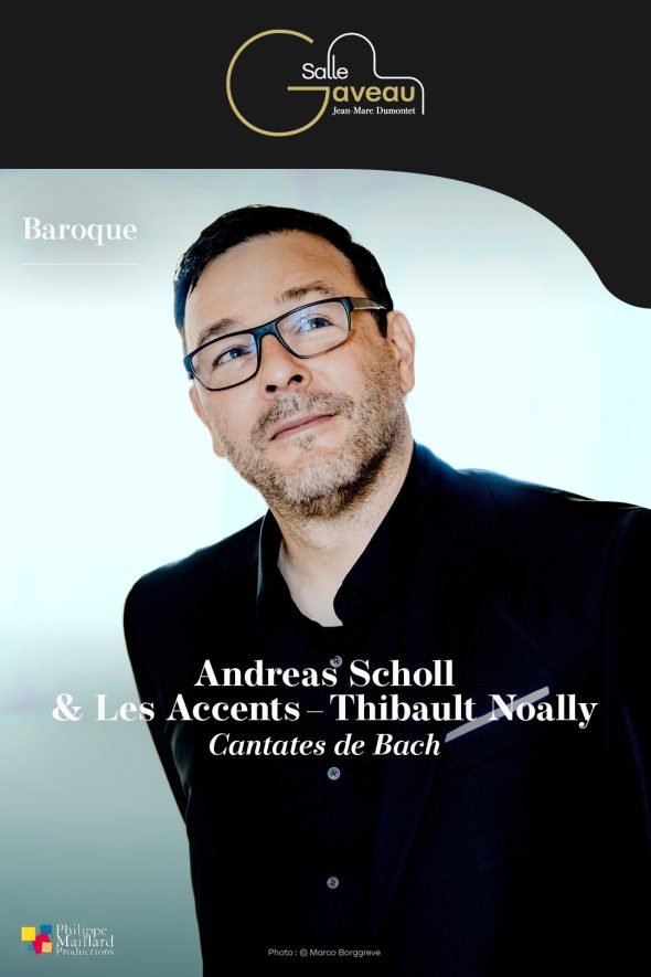 Andreas Scholl – contre-ténor & Les Accents – Thibault Noally